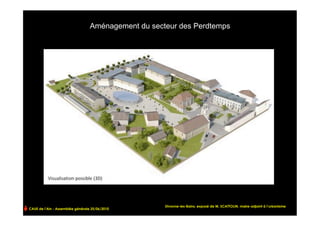 Aménagement du secteur des Perdtemps




CAUE de l’Ain - Assemblée générale 25/06/2010
                                                                                                                          !
                                                     Divonne-les-Bains, exposé de M. SCATTOLIN, maire-adjoint à l’urbanisme
 