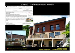 Conseils pour la rénovation d’une villa




CAUE de l’Ain - Assemblée générale 25/06/2010                                                    Atelier Balay, Architecte
                                                    Divonne-les-Bains, exposé de M. SCATTOLIN, maire-adjoint à l’urbanisme!
 