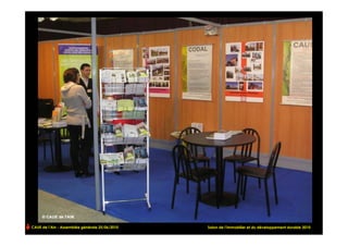 CAUE de l’Ain - Assemblée générale 25/06/2010   Salon de l’immobilier et du développement durable 2010   !
 