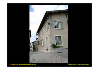 CAUE de l’Ain - Assemblée générale 25/06/2010                                             !
                                                Treffort-Cuisiat – Conseil aux particuliers
 