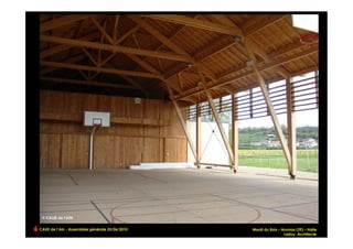 CAUE de l’Ain - Assemblée générale 25/06/2010   Mardi du Bois – Aromas (39) – Halle
                                                                 Ladoy, Architecte!
 