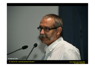 CAUE de l’Ain - Assemblée générale 25/06/2010   Salon régional de l’habitat 2009
                                                          M. LADOY, Architecte !
 