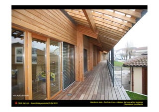 Mardis du bois – Pont-de-Vaux – Maison de l’eau et du tourisme
CAUE de l’Ain - Assemblée générale 25/06/2010
                                                                                       Chambaud, Architecte  !
 