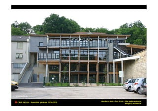 Mardis du bois – Pont d’Ain – Pôle petite enfance
CAUE de l’Ain - Assemblée générale 25/06/2010
                                                                              Mégard, Architecte!
 