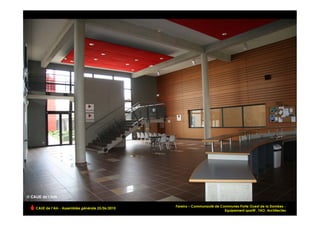 Fareins – Communauté de Communes Porte Ouest de la Dombes -
CAUE de l’Ain - Assemblée générale 25/06/2010
                                                                                                              !
                                                                          Equipement sportif , TAO, Architectes
 