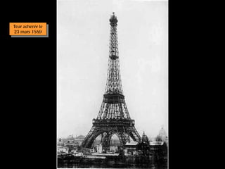 Tour achevée le
23 mars 1889
Tour achevée le
23 mars 1889
 