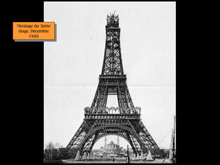 Montage du 3eme 
étage. Décembre 
Montage du 3eme 
étage. Décembre 
1888 
1888 
 