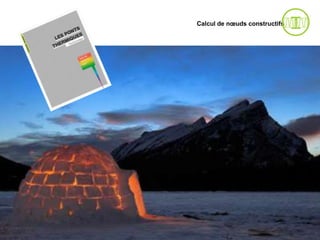 Calcul de nœuds constructifs
 