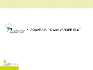  AQUARAIN – Olivier VANDER ELST
 