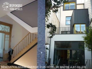 RÉNOVATION BASSE ÉNERGIE D’UN HÔTEL DE MAÎTRE À ST GILLES
 