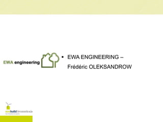  EWA ENGINEERING –
Frédéric OLEKSANDROW
 