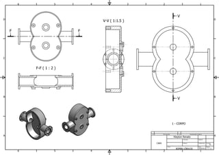 F-F ( 1 : 2 )
V-V ( 1:1.5 )
1
1
2
2
3
3
4
4
5
5
6
6
A A
B B
C C
D D
Página:
Formato:
Data:
Acabamento:
Material:
Denominação Especificação e MaterialN Q
Revisado:
Título:
Número:CADI
BOMBA LÓBULOS 20/9/2013
A3
3 / 11
Kleyton Renato
F F
V
V
1 - CORPO
 