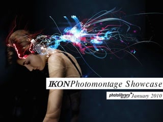 IKON  Photomontage Showcase January 2010 