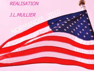 NORMANDIE  2010 REALISATION J.L.MULLIER 