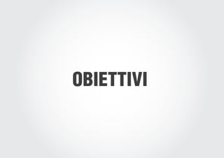 OBIETTIVI
 