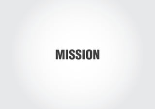 MISSION
 
