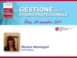 Roma, 24 novembre 2011



Monica Montaguti
SCOA Bologna
 