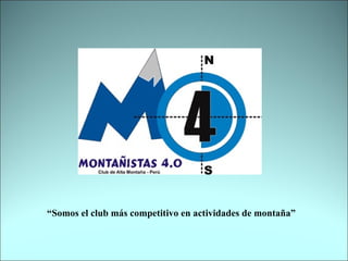 “ Somos el club más competitivo en actividades de montaña ” 