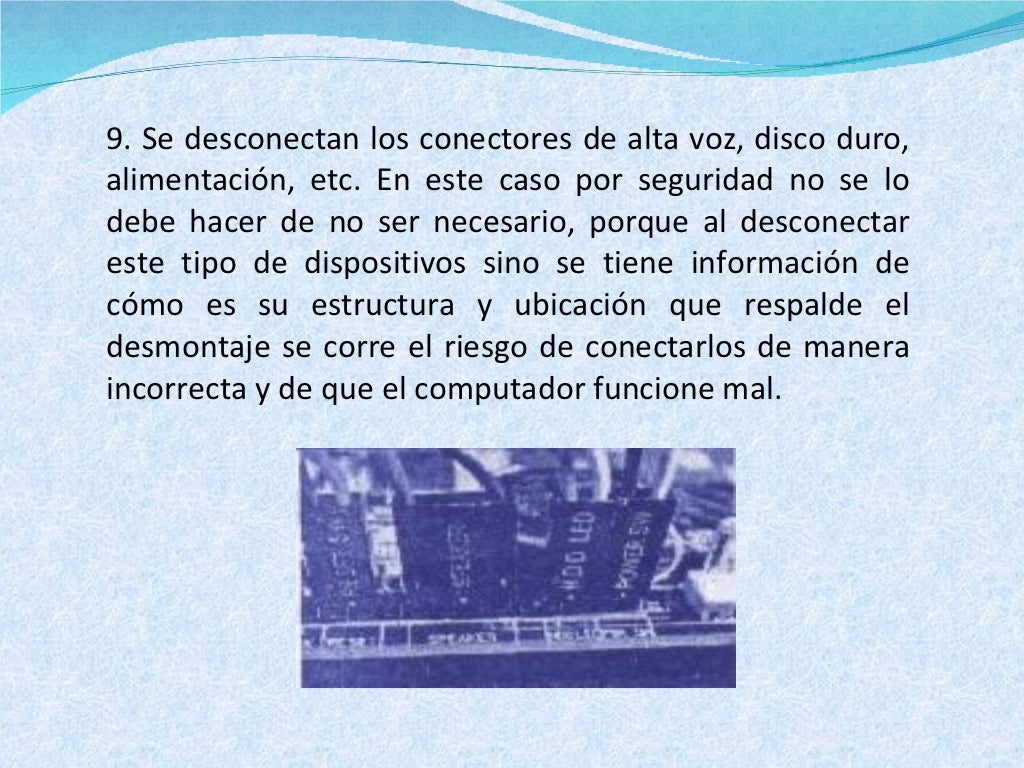 9. Se desconectan los conectores de alta voz, disco duro, alimentación, etc. En este caso por seguridad no se lo debe hace...