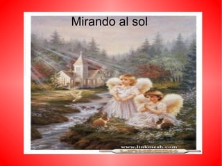 Mirando al sol
 