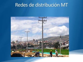 Redes de distribución MT 
 