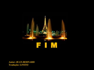 F I M

Autor: JEAN-BERNARD
Tradução: LINITO
 