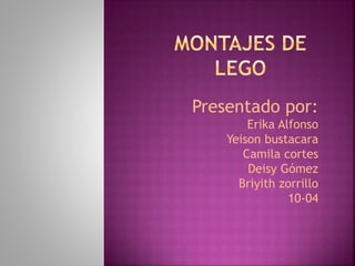 Presentado por:
Erika Alfonso
Yeison bustacara
Camila cortes
Deisy Gómez
Briyith zorrillo
10-04
 
