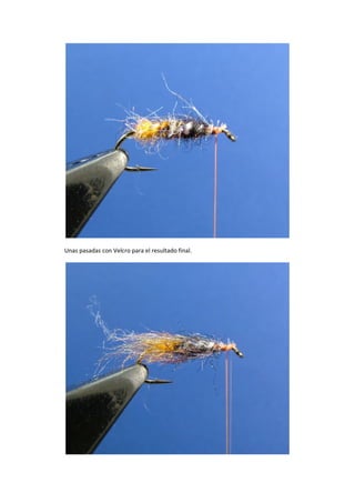 Unas pasadas con Velcro para el resultado final.
 