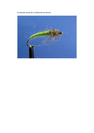 Un ejemplo simple de la utilidad de esta técnica.
 