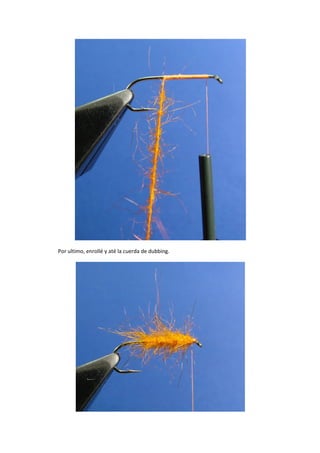 Por ultimo, enrollé y até la cuerda de dubbing.
 
