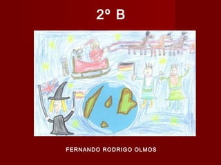 2º B

FERNANDO RODRIGO OLMOS

 