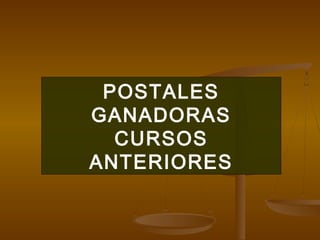 POSTALES
GANADORAS
CURSOS
ANTERIORES

 