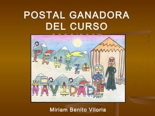 POSTAL GANADORA
DEL CURSO
2006/2007

Miriam Benito Viloria

 