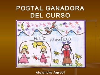 POSTAL GANADORA
DEL CURSO
2007/2008

Alejandra Agrepi

 