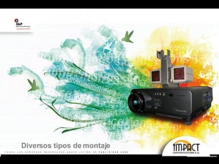 Diversos tipos de montaje