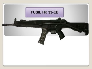 FUSIL HK 33-EE
 
