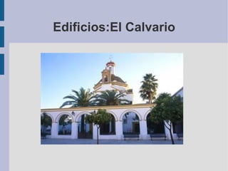 Edificios:El Calvario