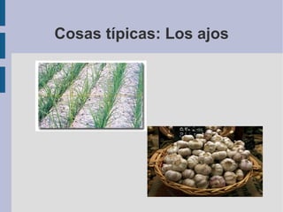 Cosas típicas: Los ajos