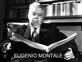 EUGENIO MONTALE

 