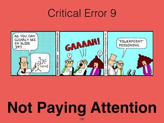 Critical Error 9
130
Not Paying Attention
 