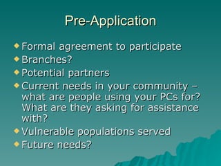 Technology to Deliver Services Enhanced learning centers Possibly determined by designated purpose What do we need to assist with job search skills, education, etc.? 