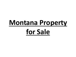 Montana Property
for Sale
 