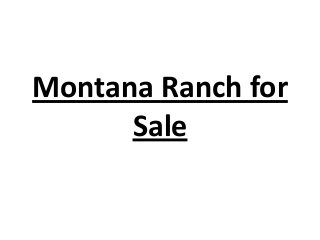 Montana Ranch for
Sale
 