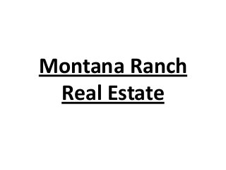 Montana Ranch
Real Estate
 