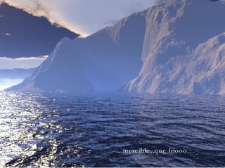 … increible..que friooo… 