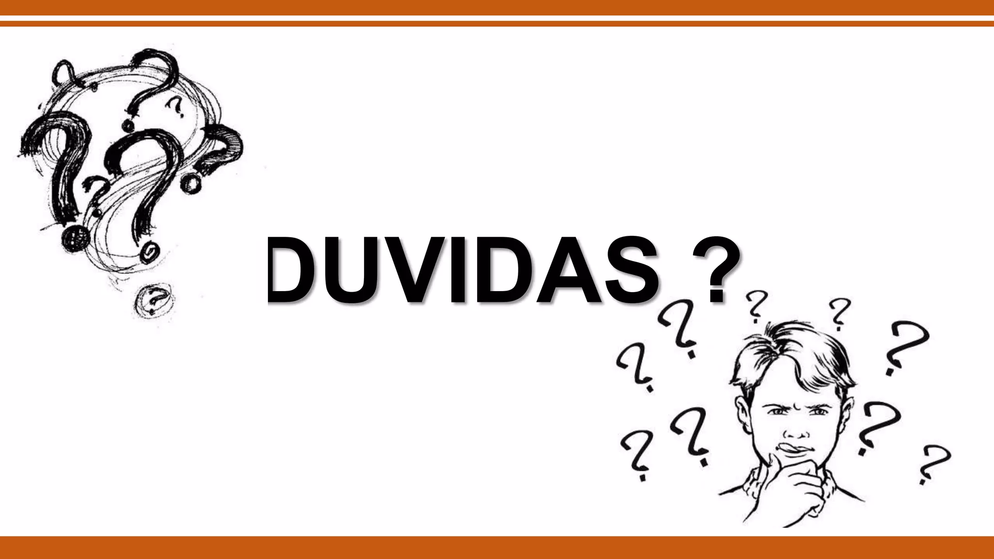 DUVIDAS ?

 
