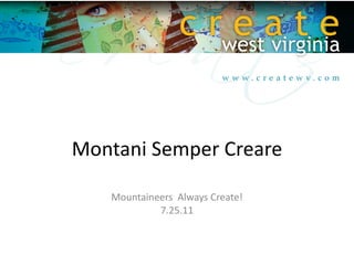 Montani Semper Creare Mountaineers  Always Create! 7.25.11 