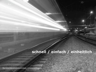 schnell / einfach / einheitlich



http://www.ﬂickr.com/photos/christoph_meissner/2924858410
 