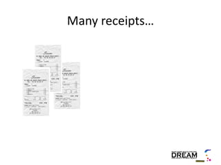 Many receipts…
 