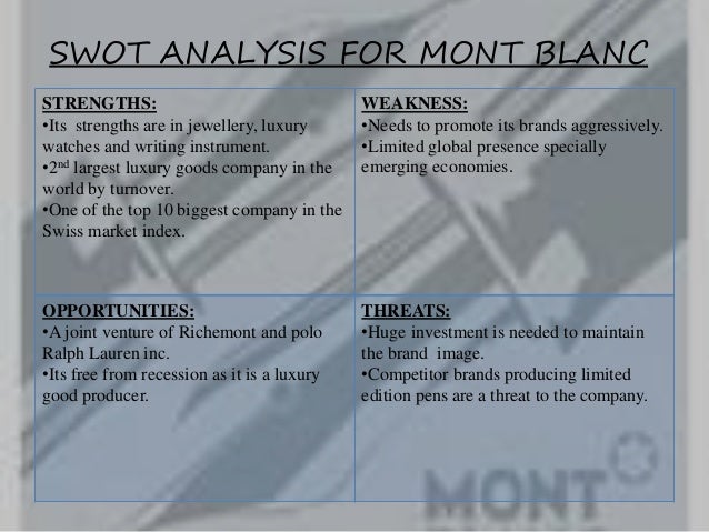 montblanc swot Contents executive summary 1 introduction 2 contemporary issues in montblanc 3 pestel – economic 3 pestel – technology 3 swot analysis 5 strength of montblanc writing instrument 5. montblanc swot Contents executive summary 1 introduction 2 contemporary issues in montblanc 3 pestel – economic 3 pestel – technology 3 swot analysis 5 strength of montblanc writing instrument 5.